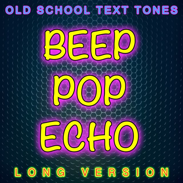 Old School Text Tones - 'Beep Pop Echo Long Version' [Ringtone]
