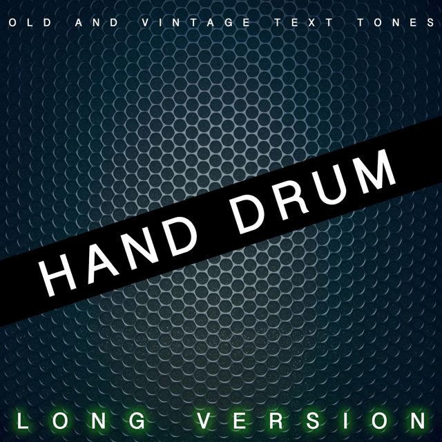 Old - 'Hand Drum Long Version (feat. Vintage Text Tones)' [Ringtone]