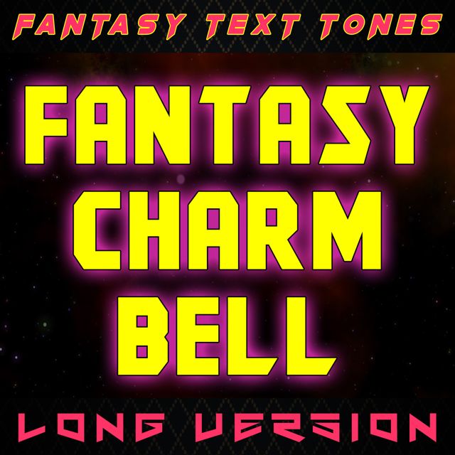 Fantasy Text Tones - 'Fantasy Charm Bell Long Version' [Ringtone]