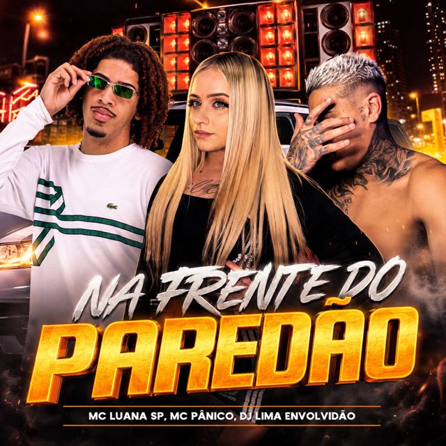 DJ LIMA ENVOLVIDÃO - 'NA FRENTE DO PAREDÃO (feat. MC LUANA SP & MC PÂNICO & T30 produtora)' [Ringtone]