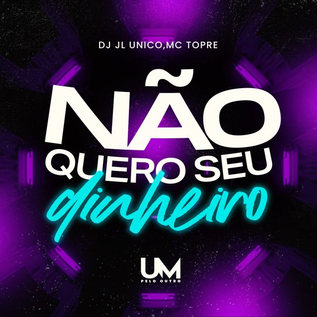 Mc Topre - 'NÃO QUERO SEU DINHEIRO (feat. DJ JL O ÚNICO)' [Ringtone]