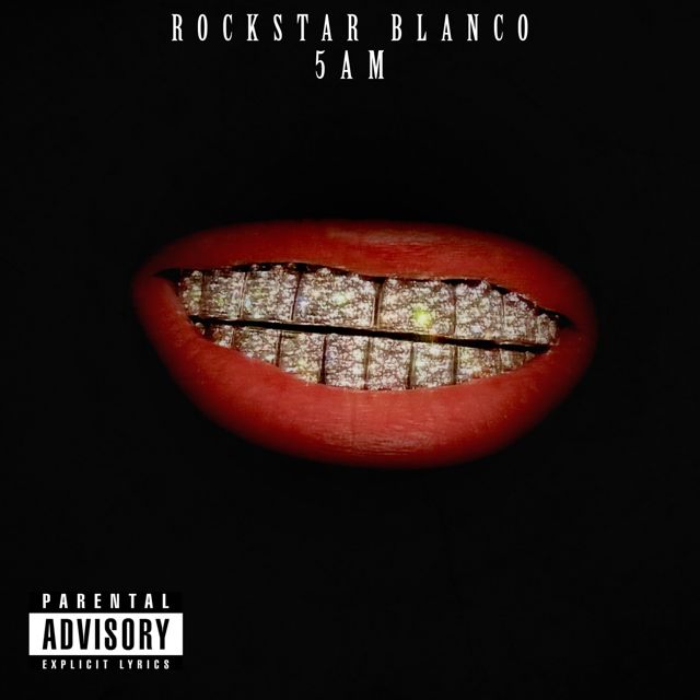 Rockstar Blanco - '5 AM' [Ringtone]