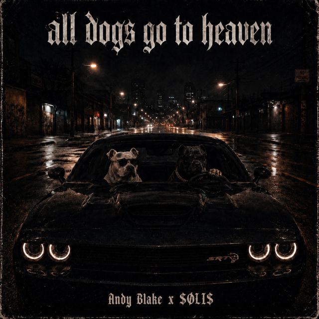 Andy Blake - 'All Dogs Go To Heaven (feat. $ØLI$)' [Ringtone]