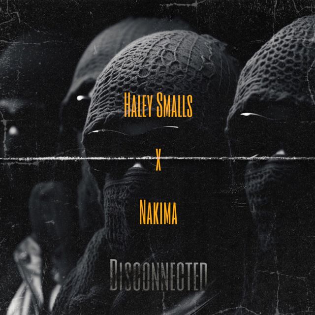 Haley Smalls - 'Disconnected (feat. Nakima)' [Ringtone]
