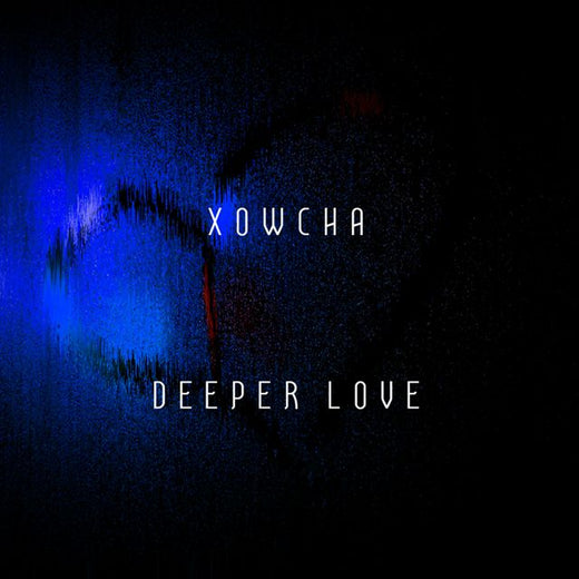 Xowcha - 'Deeper Love' [Ringtone]