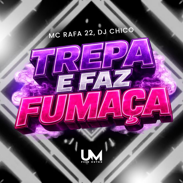 DJ CHICO OFICIAL - 'TREPA E FAZ FUMAÇA (feat. MC Rafa 22 & UM pelo outro)' [Ringtone]