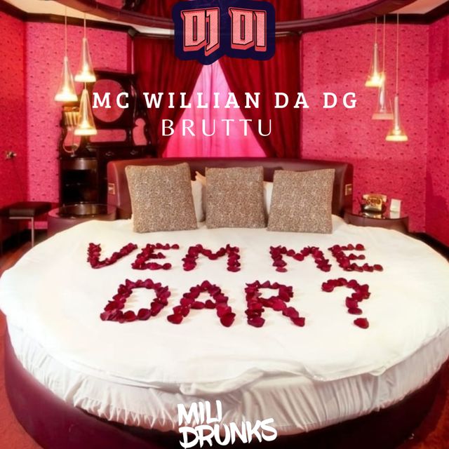 MC Willian Da DG - 'Vem Me Dar (feat. Bruttu & Dj Di & MiliDrunks)' [Ringtone]