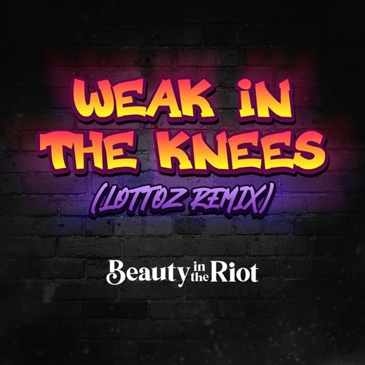 Beauty In The Riot - 'Weak In The Knees ((Lottoz Remix))' [Ringtone]