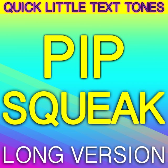 Quick Little Text Tones - 'Pip Squeak Long Version' [Ringtone]