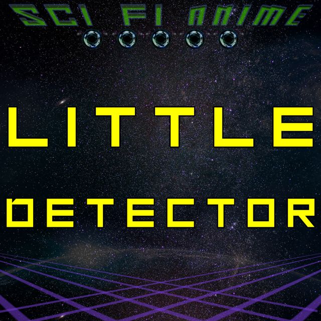 Sci Fi Anime - 'Little Detector' [Ringtone]