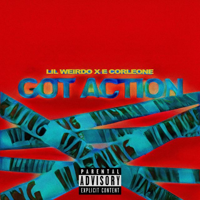 Lil Weirdo - 'Got Action (feat. E. Corleone)' [Ringtone]