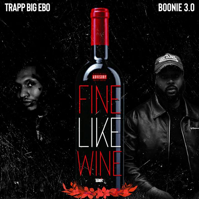 Trapp Big EBO - 'Fine Like Wine (feat. Boonie3.0)' [Ringtone]