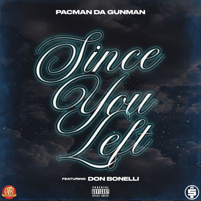Pacman Da Gunman - 'Since You Left (feat. Don Bonelli)' [Ringtone]