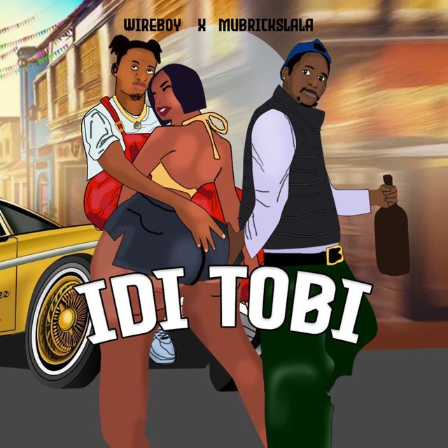 WIRE BOY - 'IDI TOBI (feat. Mubrickslala)' [Ringtone]