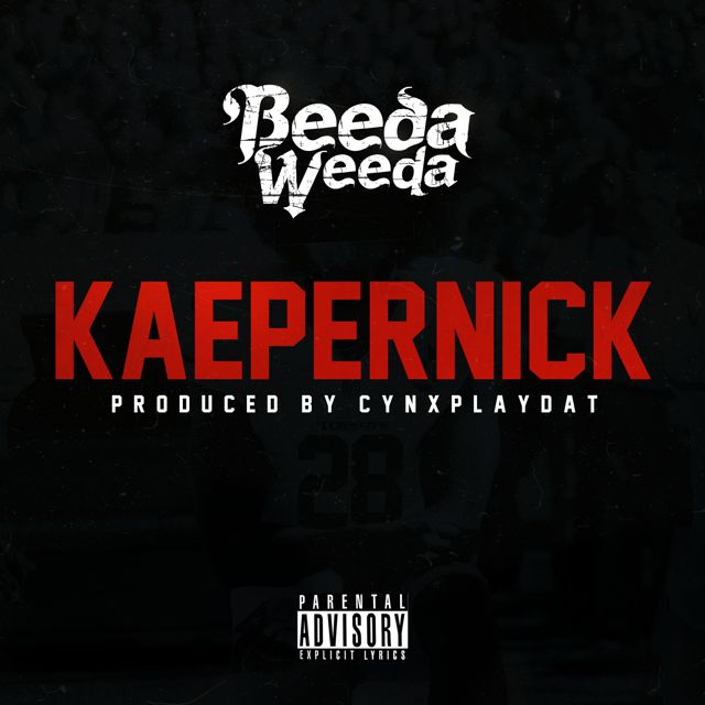 Beeda Weeda - 'Kaepernick' [Ringtone]