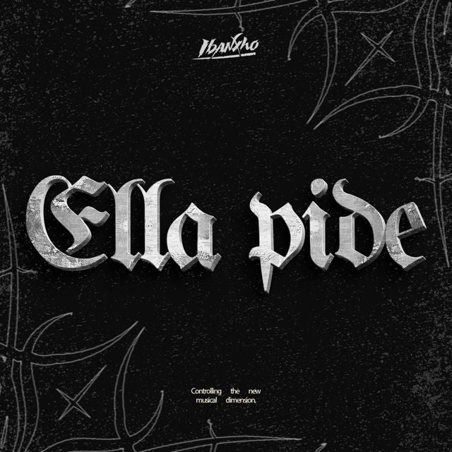 Ibanxho - 'ELLA PIDE' [Ringtone]