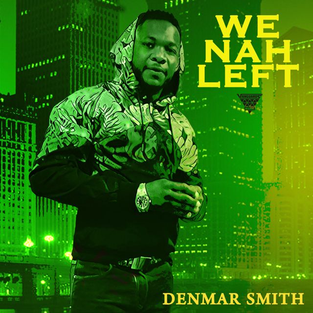 Denmar Smith - 'we nah left' [Ringtone]