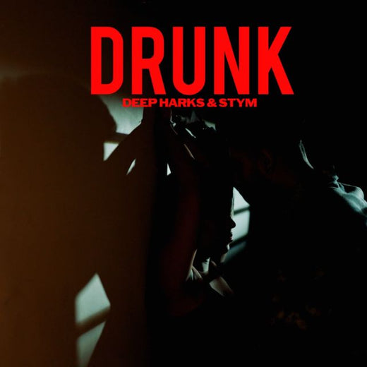 Deep Harks - 'Drunk (feat. STYM)' [Ringtone]