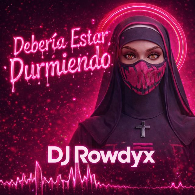Dj Rowdyx - 'Debería Estar Durmiendo' [Ringtone]