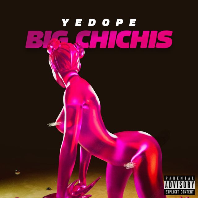 YeDope - 'Big Chichis' [Ringtone]