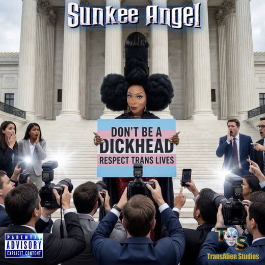 Sunkee Angel - 'Don't Be A DickHead Respect Trans Lives' [Ringtone]