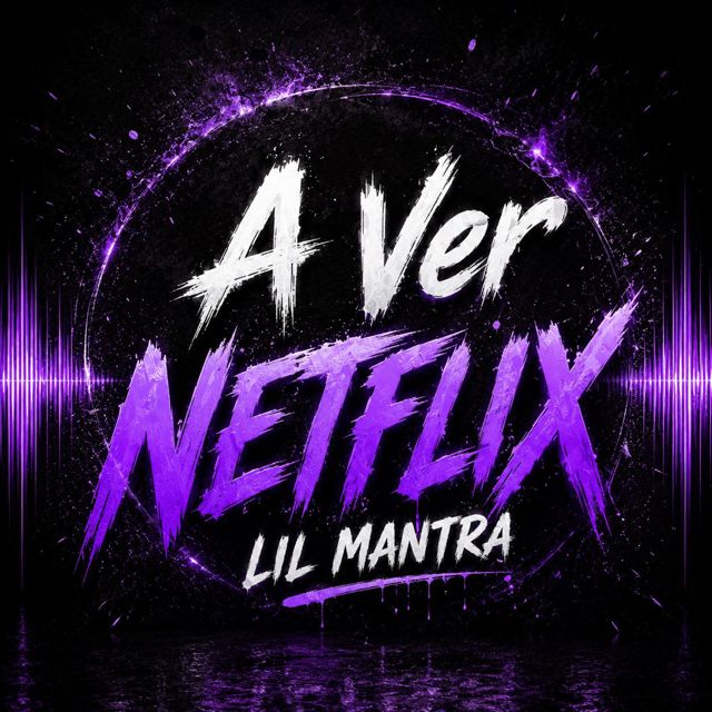 Lil Mantra - 'A ver Netflix' [Ringtone]