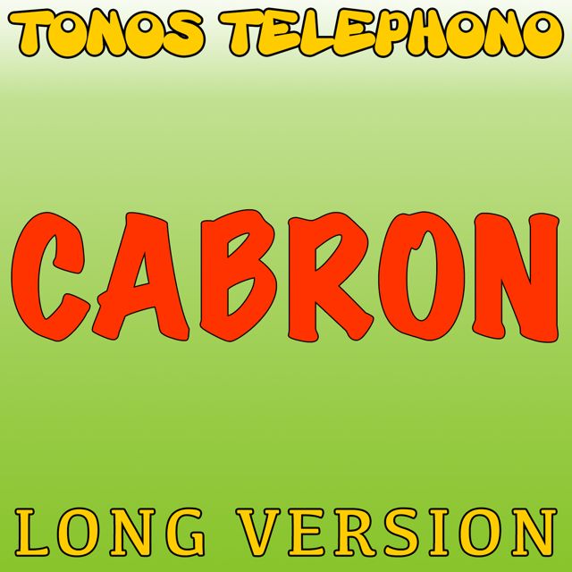 Tonos Telefono - 'Cabron (Long Version)' [Ringtone]