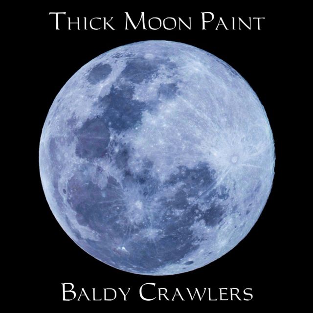 Baldy Crawlers - 'Thick Moon Paint' [Ringtone]
