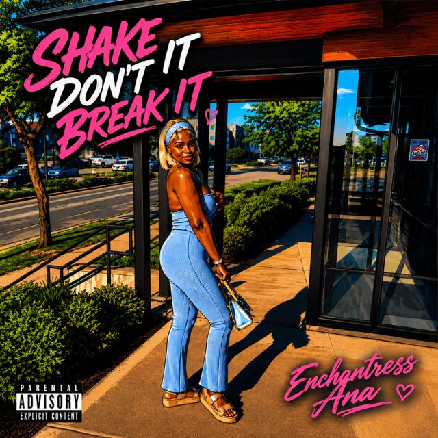 ENCHANTRESS Ana - 'Shake It Don't Break It (feat. MeloDroppin30)' [Ringtone]