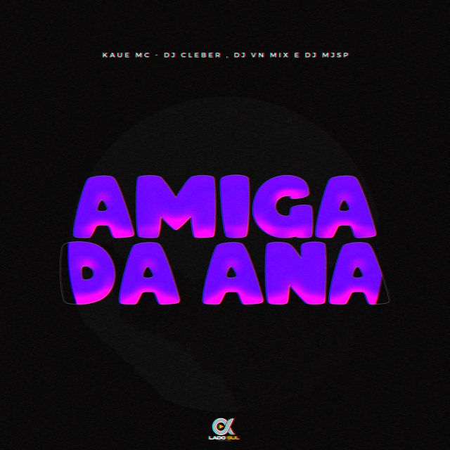 Kaue MC - 'Amiga da Ana (feat. DJ CLEBER & DJ VN Mix & DJ MJSP)' [Ringtone]