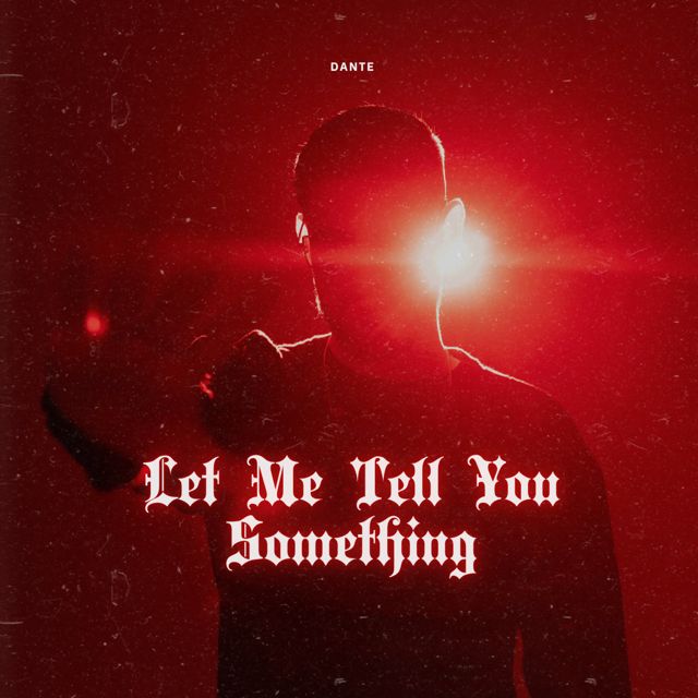 Dante - 'Let Me Tell You Something' [Ringtone]