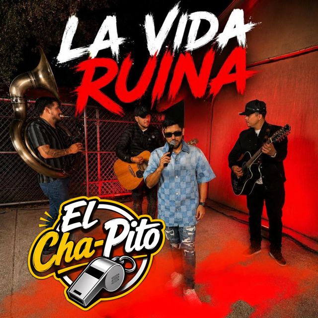 El Cha-Pito - 'La Vida Ruina (En Vivo)' [Ringtone]