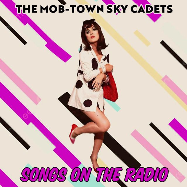 The Mob-Town Sky Cadets - 'Songs On The Radio' [Ringtone]