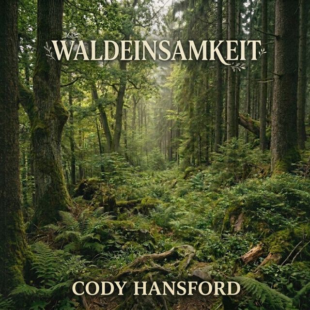 Cody Hansford - 'Waldeinsamkeit' [Ringtone]