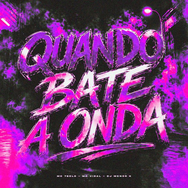 Dj Menor K - 'QUANDO BATE A ONDA (feat. Mc 7 Belo & Mc Vidal)' [Ringtone]