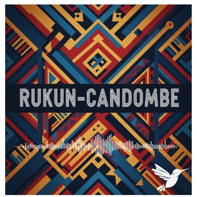 Rukun-Colibrí Azul - 'CANDOMBE' [Ringtone]