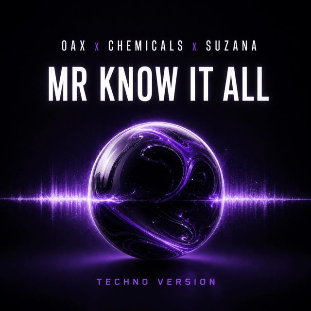 OAX - 'Mr Know It All (Techno Version) (feat. Chemicals & SUZANA)' [Ringtone]