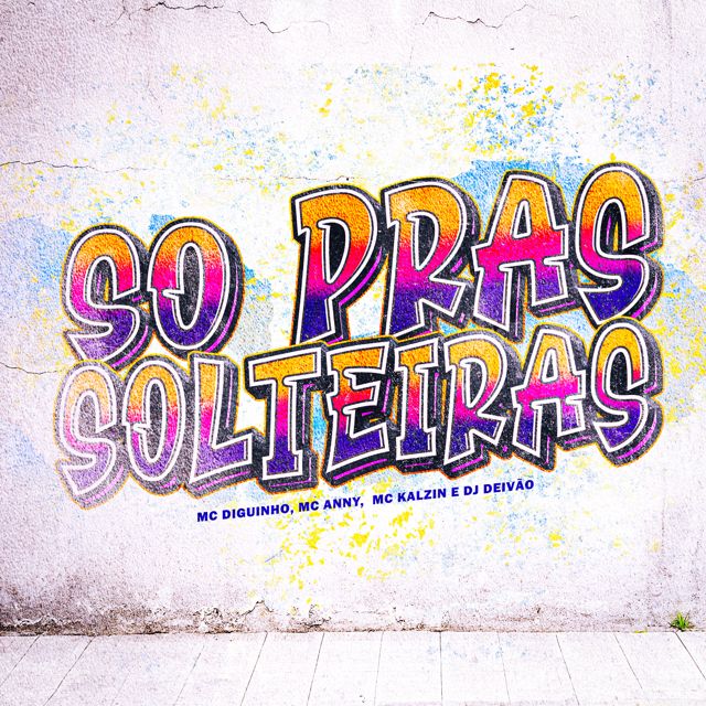 DJ DEIVÃO - 'Só Pras Solteiras (feat. Mc Diguinho & Mc Anny & MC Kalzin)' [Ringtone]