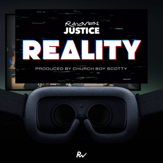 Rayven Justice - 'Reality (feat. Church Boy Scotty)' [Ringtone]