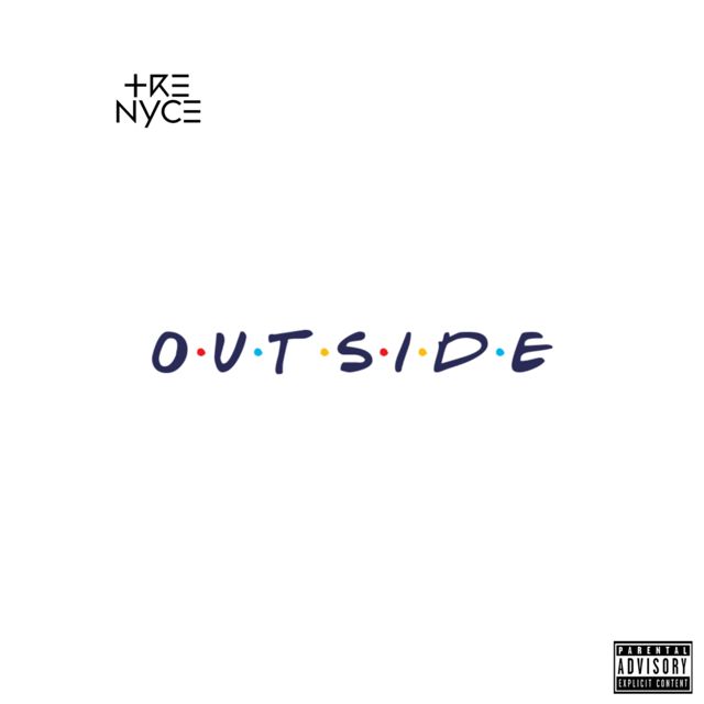 Tre Nyce - 'Outside' [Ringtone]