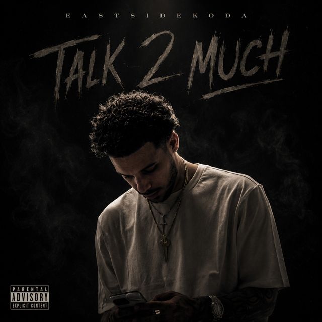 Eastsidekoda - 'Talk 2 Much' [Ringtone]