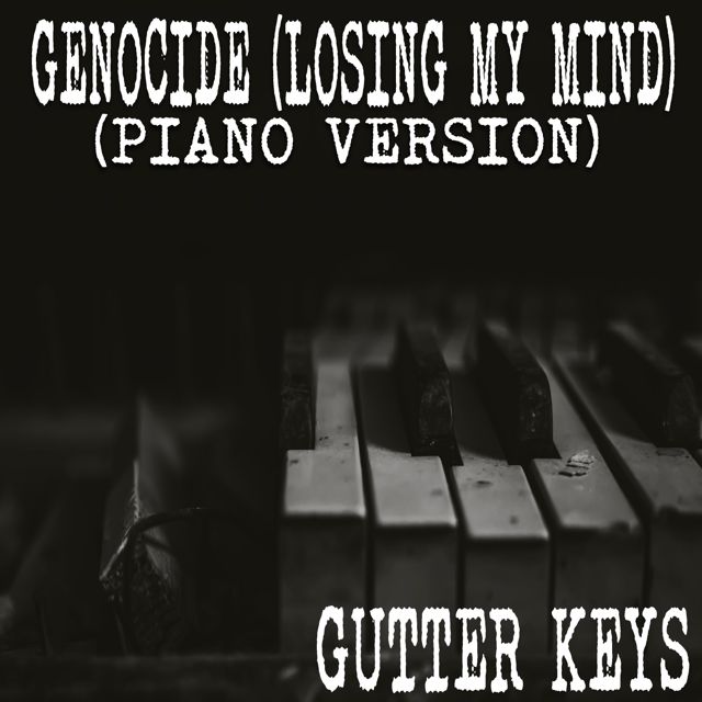 Gutter Keys - 'Genocide (Losing My Mind) (Piano Version)' [Ringtone]