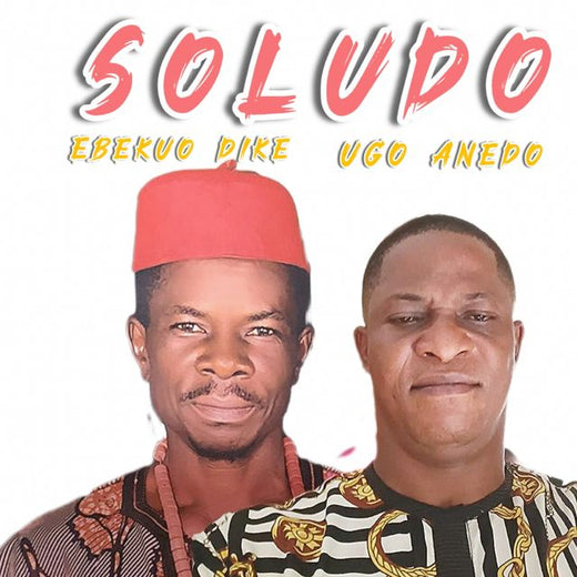 Ebekuo dike - 'SOLUDO (feat. UGO Anedo)' [Ringtone]
