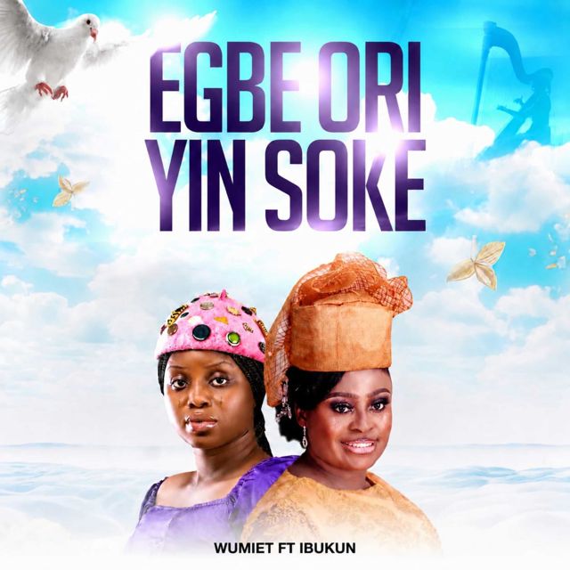 Wumiet - 'EGBE ORI YIN SOKE (feat. Ibukun)' [Ringtone]