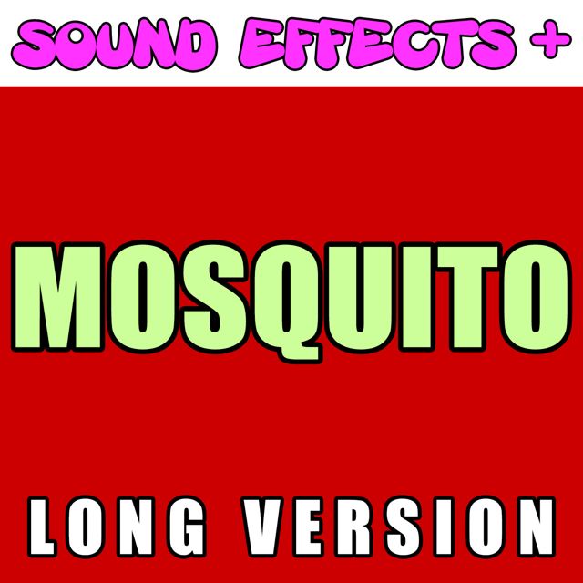 Sound Effects + - 'Mosquito Long Version (Text Tone)' [Ringtone]