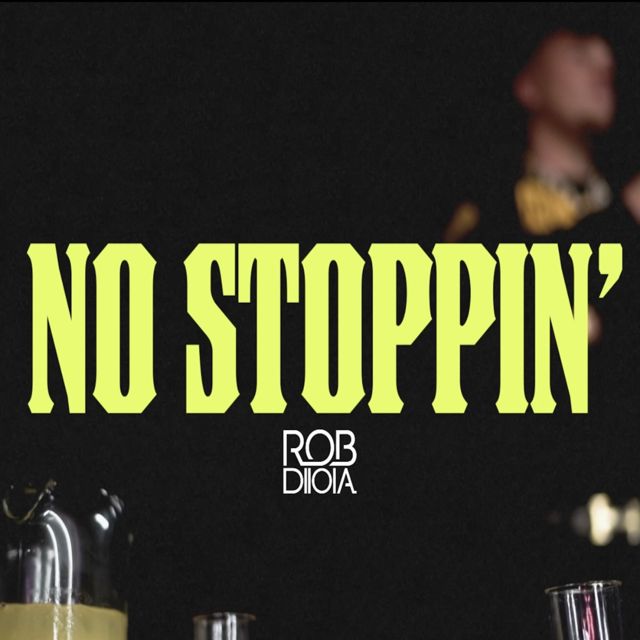 Rob Diioia - 'No Stoppin' [Ringtone]
