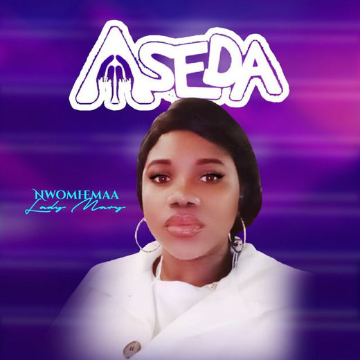 Nwomhemaa Lady Mary - 'Aseda' [Ringtone]
