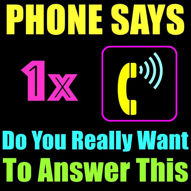 Phone Tones - '1x Phone Says, Do You Really Want To Answer This' [Ringtone]