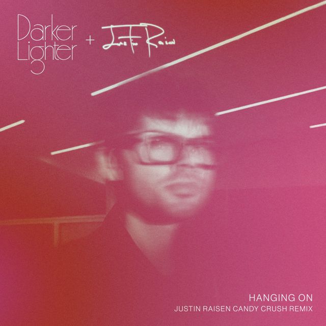Darker Lighter - 'Hanging On (Justin Raisen Candy Crush Remix) (feat. Justin Raisen)' [Ringtone]
