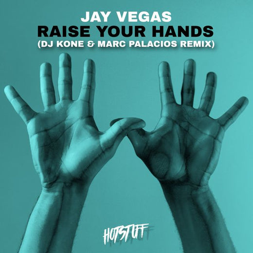 Jay Vegas - 'Raise Your Hands (DJ Kone & Marc Palacios Remix) (feat. DJ Kone & Marc Palacios)' [Ringtone]
